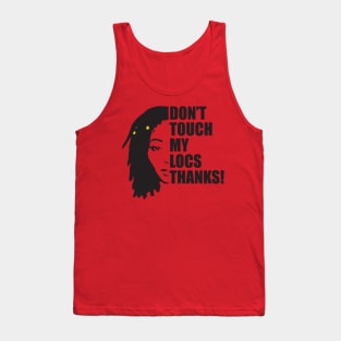 Don't Touch My Locs Quote Tank Top